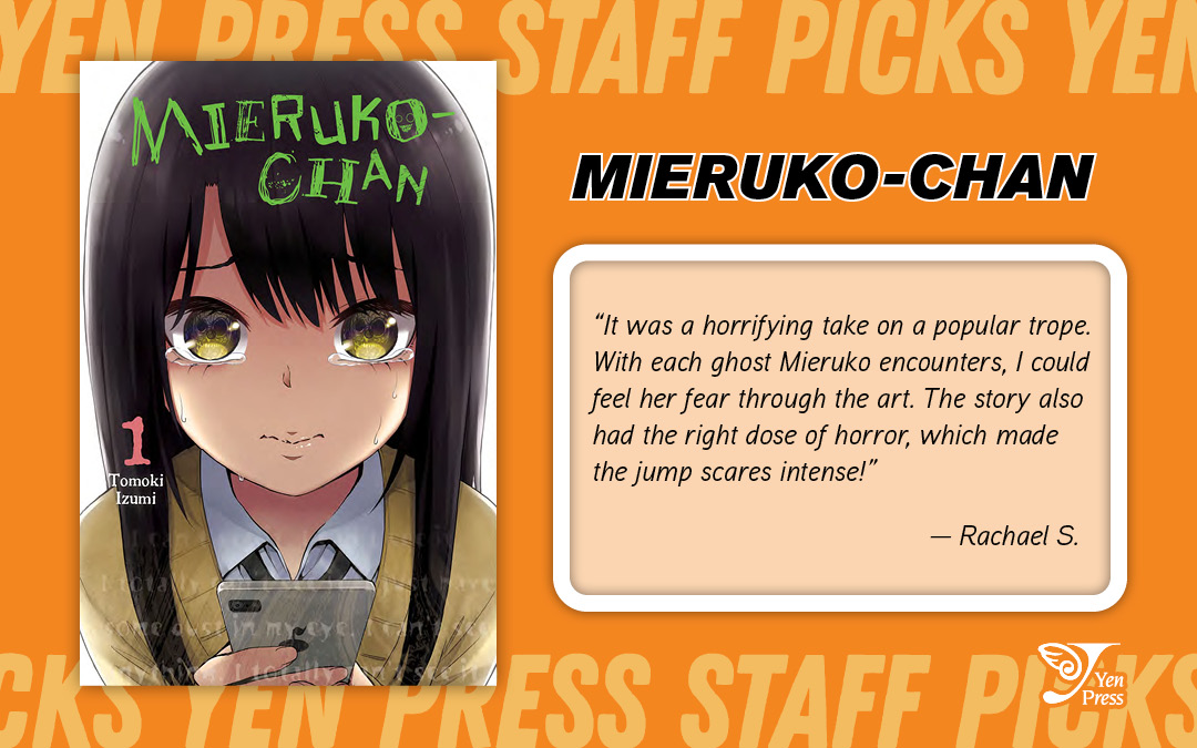 It was a horrifying take on a popular trope. With each ghost Mieruko encounters, I could feel her fear through the art. The story also had the right dose of horror, which made the jump scares intense!