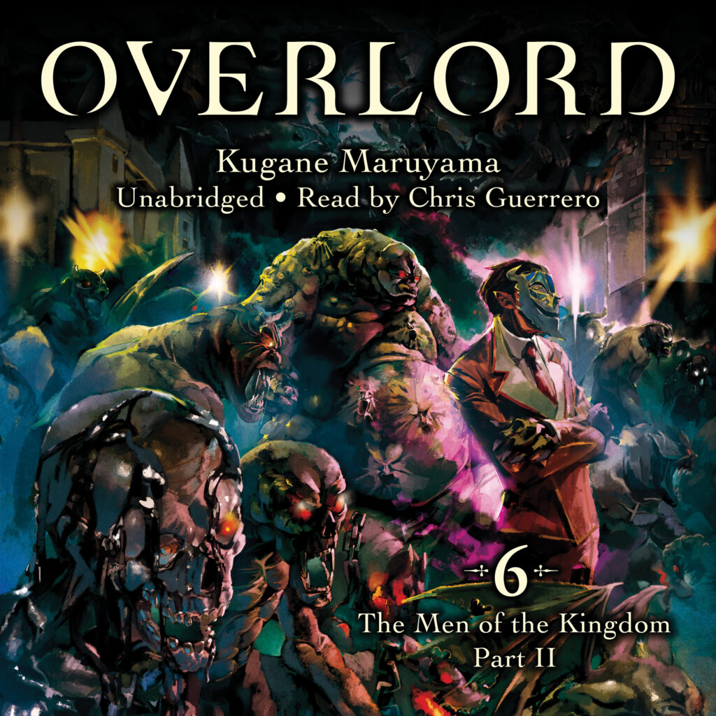 Overlord Vol. 6: The Men of the Kingdom Part II Audiobook - Available Now!