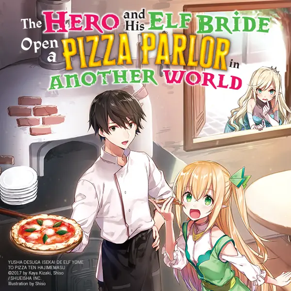 The Hero and His Elf Bride Open a Pizza Parlor in Another World (light novel)
