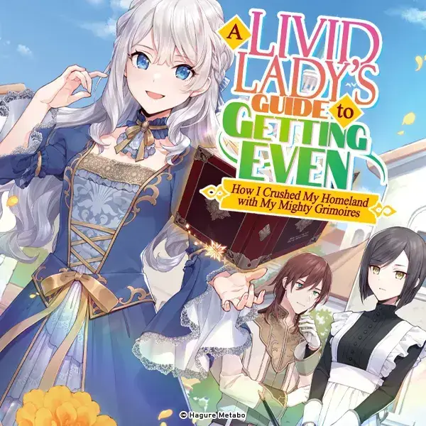 A Livid Lady's Guide to Getting Even: How I Crushed My Homeland with My Mighty Grimoires