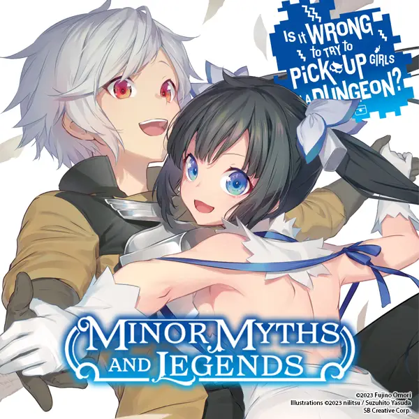 Is It Wrong to Try to Pick Up Girls in a Dungeon? Minor Myths and Legends