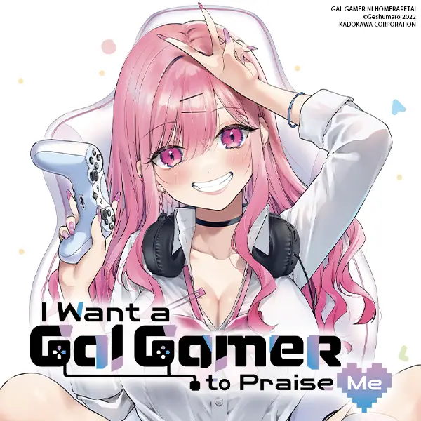 I Want a Gal Gamer to Praise Me