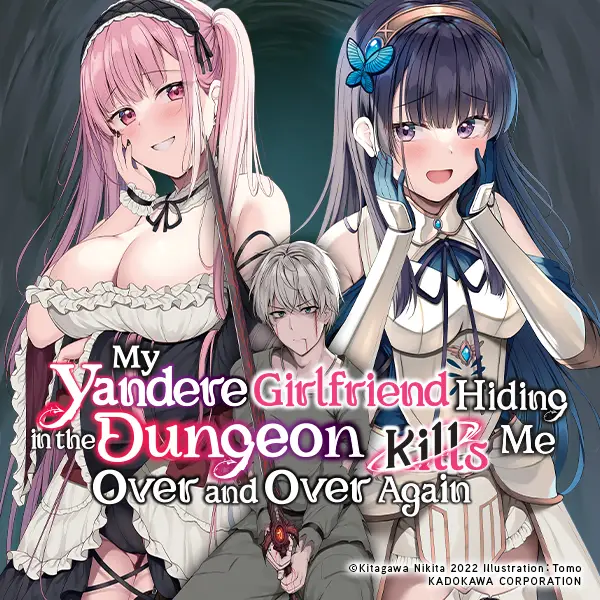 My Yandere Girlfriend Hiding in the Dungeon Kills Me Over and Over Again 