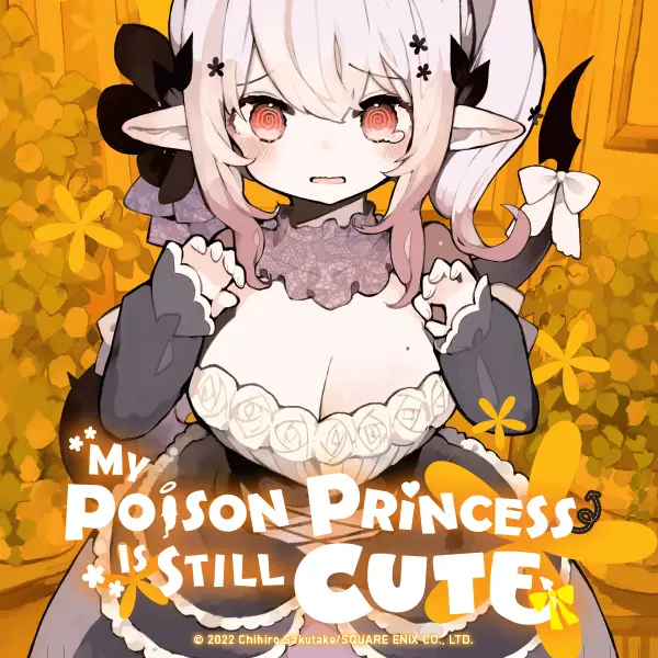 My Poison Princess Is Still Cute