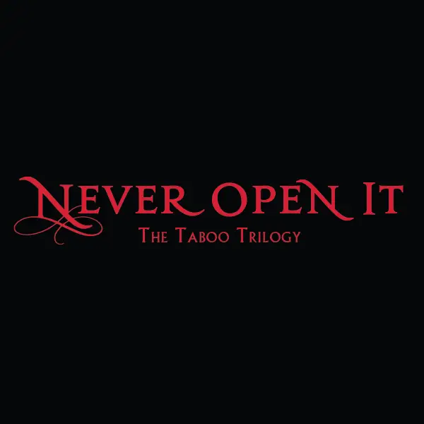 Never Open It: The Taboo Trilogy