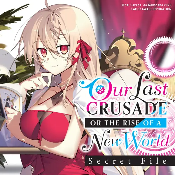 Our Last Crusade or the Rise of a New World: Secret File (light novel)