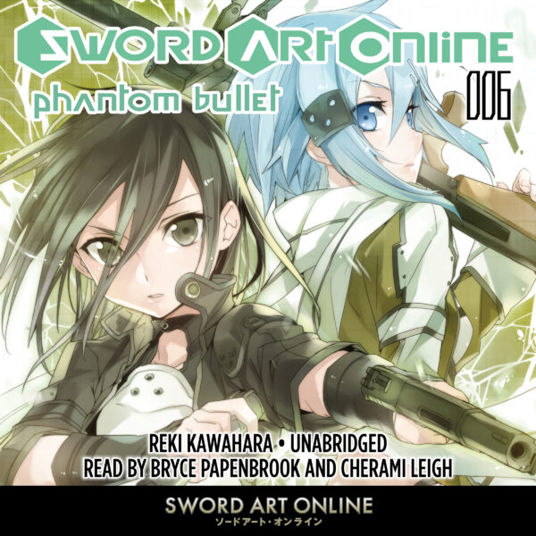 Sword Art Online 6: Phantom Bullet Audiobook — Available Now!
