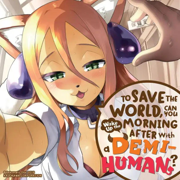 To Save the World, Can You Wake Up the Morning After with a Demi-Human?